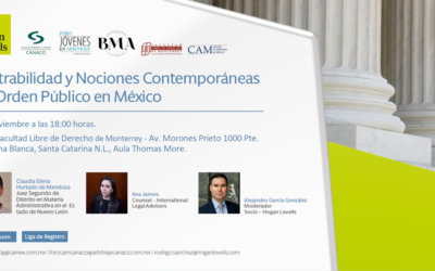 Conferencia: “Arbitrabilidad y Nociones Contemporáneas del Orden Público en México”.