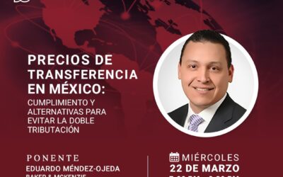 Master Class «Precios de transferencia en México» Cumplimiento y alternativas para evitar la doble tributación.