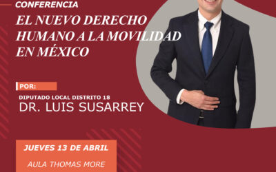 Conferencia: El nuevo derecho humano a la movilidad en México. por Luis Alberto Susarrey Flores.