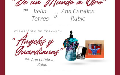 Exposición de textil y poesía: De un mundo a otro y Exposición de cerámica: Ángeles y Guardianas
