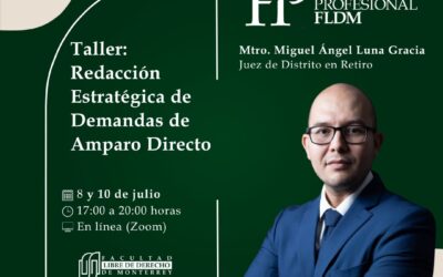 Taller: Redacción Estratégica de Demandas de Amparo Directo